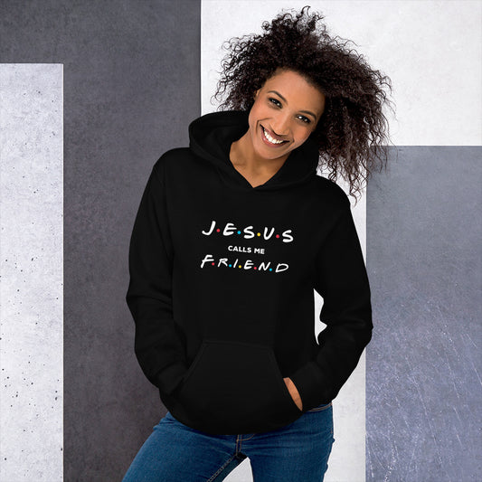 Jesus Calls Me Friend Hoodie