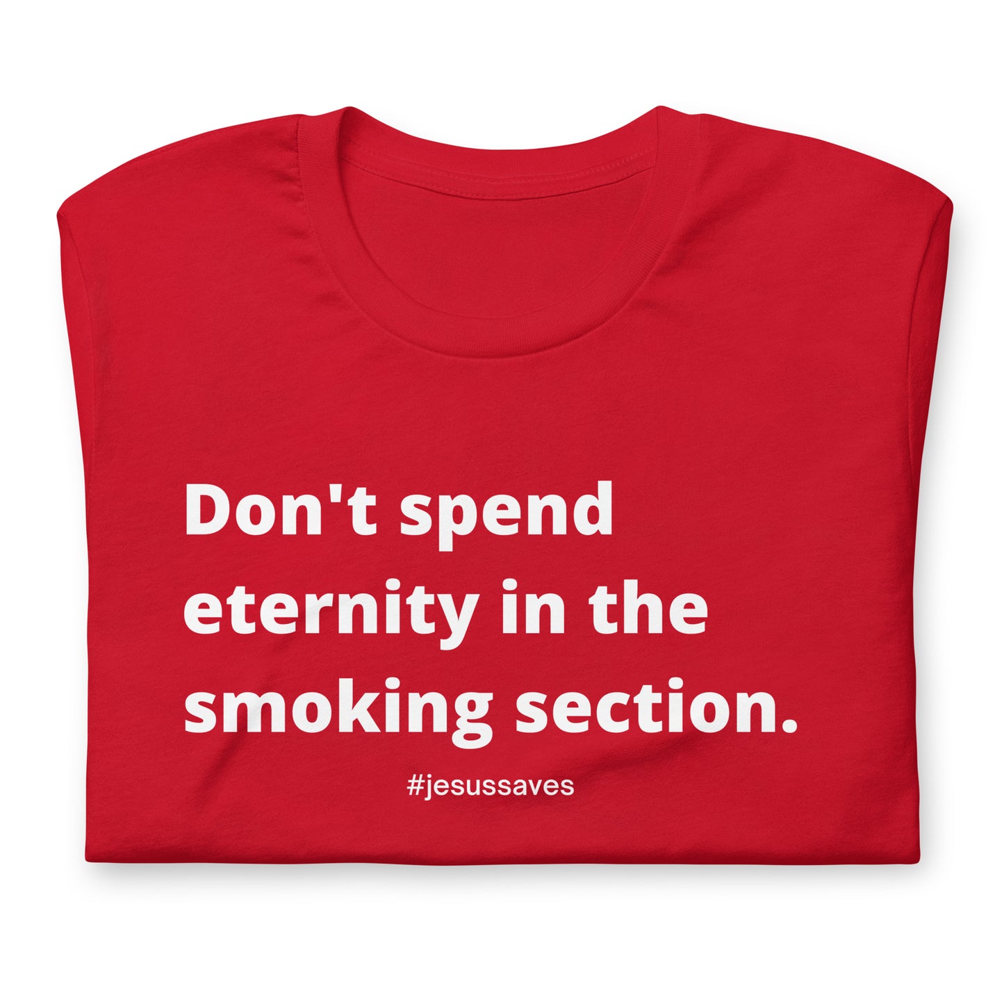 Don't Spend Eternity In The Smoking Section Tees